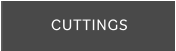 CUTTINGS